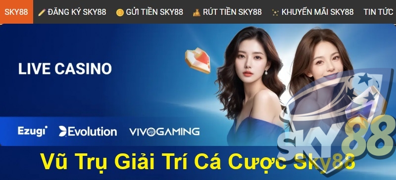 Vũ Trụ Giải Trí Cá Cược Sky88